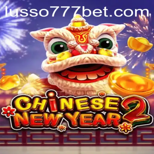 Descubra o Empolgante Jogo CHINESENEWYEAR2 no LUSSO777.com
